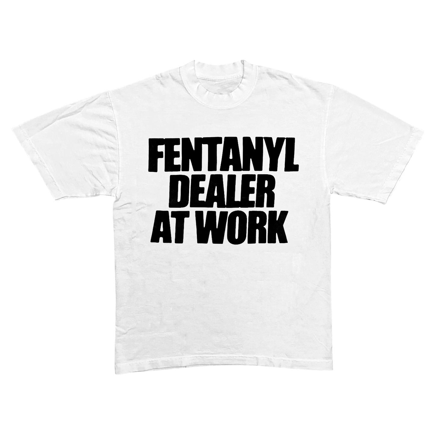 Fentanyl Dealer Tee