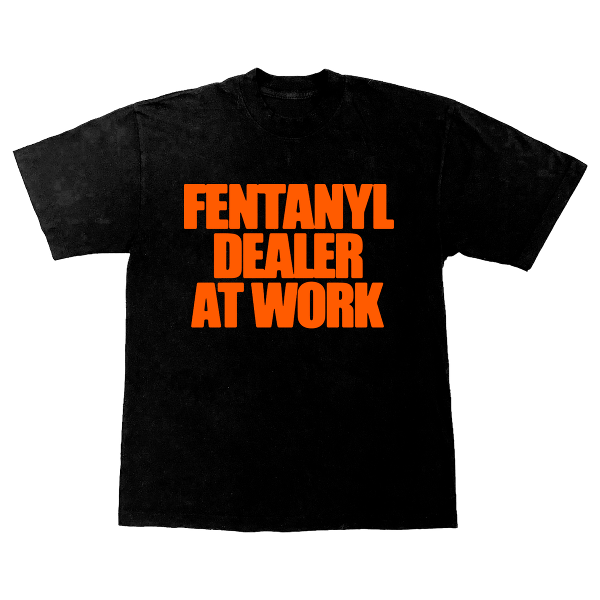 Black Fentanyl Dealer At Work Tee