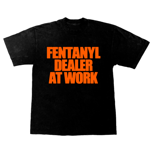 Black Fentanyl Dealer At Work Tee