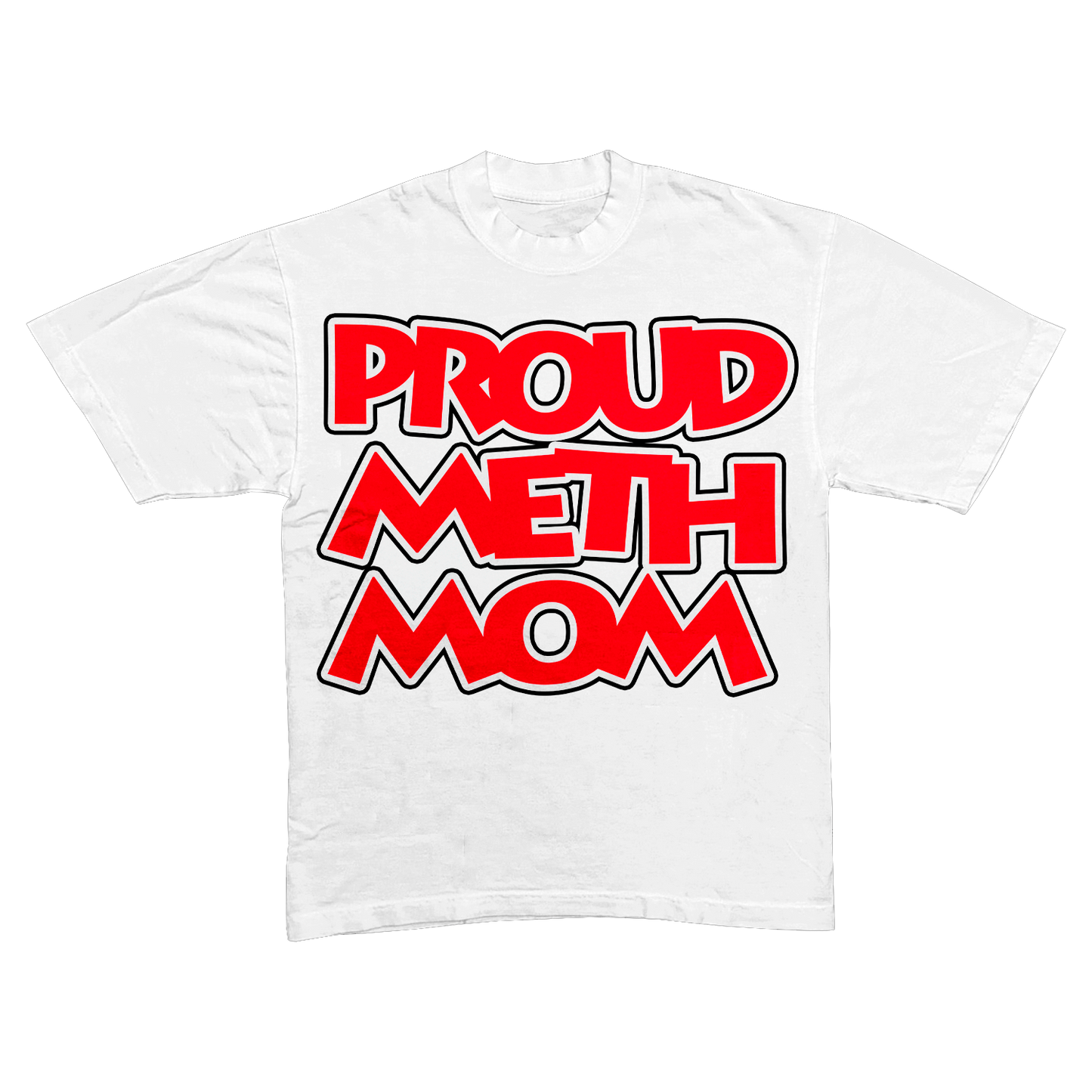 Proud Meth Mom Tee