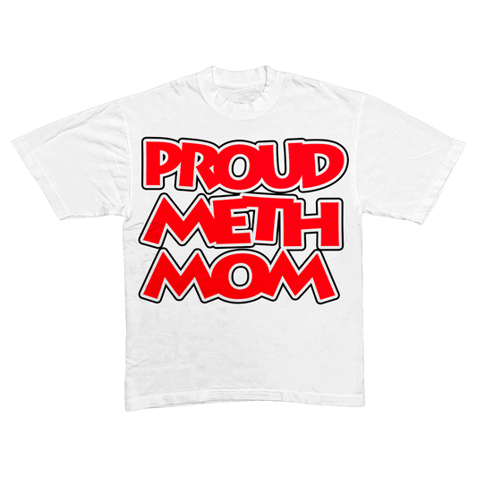 Proud Meth Mom Tee